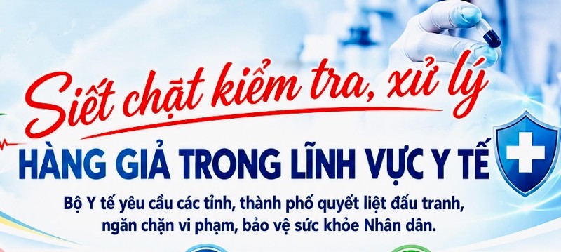 Siết chặt kiểm tra, xử lý hàng giả trong lĩnh vực y tế