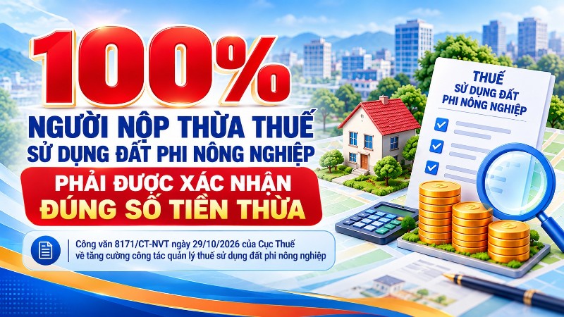 100% người nộp thừa thuế sử dụng đất phi nông nghiệp phải được xác nhận đúng số tiền thừa