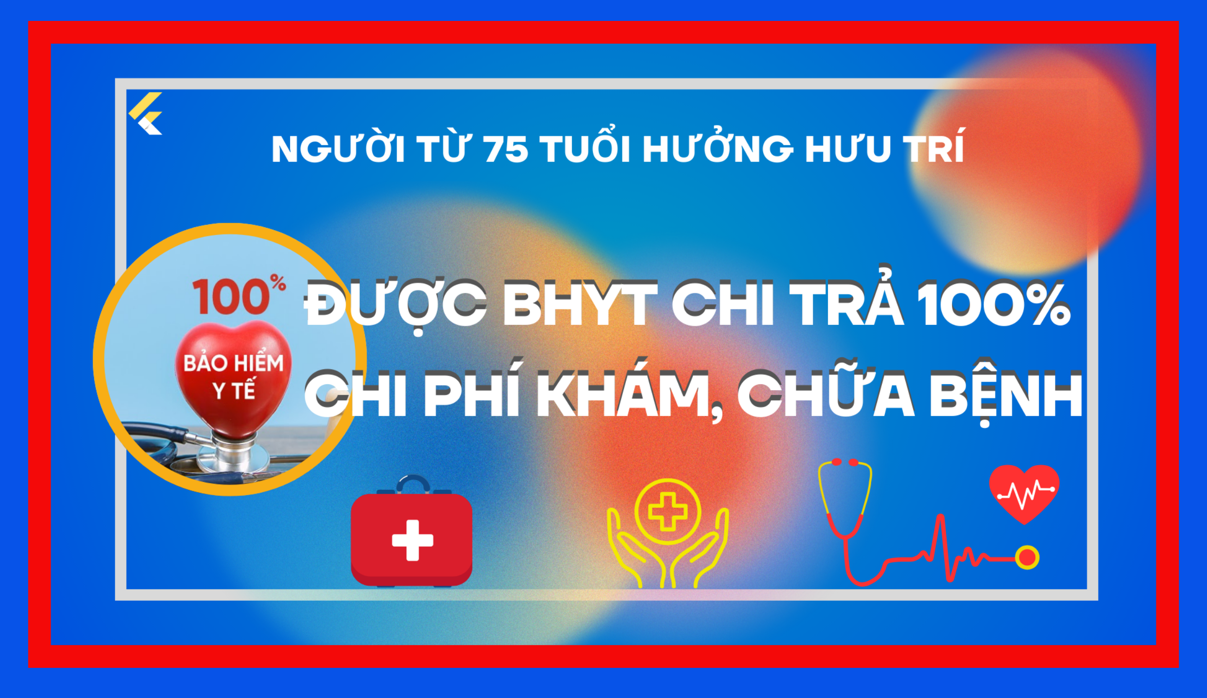 Người từ 75 tuổi hưởng hưu trí được BHYT chi trả 100% chi phí khám, chữa bệnh