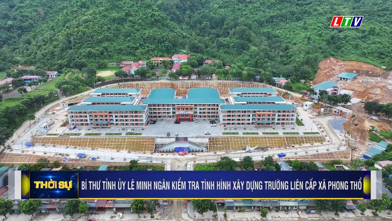 Bí thư Tỉnh uỷ Lê Minh Ngân kiểm tra tình hình xây dựng Trường Phổ thông nội trú liên cấp Tiểu học và THCS xã Phong Thổ