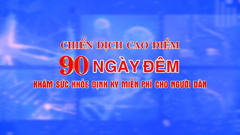 Chiến dịch cao điểm 90 ngày đêm: Khám sức khỏe định kỳ miễn phí cho người dân