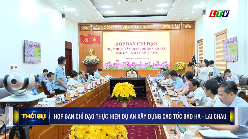 Bọp Ban Chỉ đạo thực hiện dự án xây dựng cao tốc Bảo Hà - Lai Châu