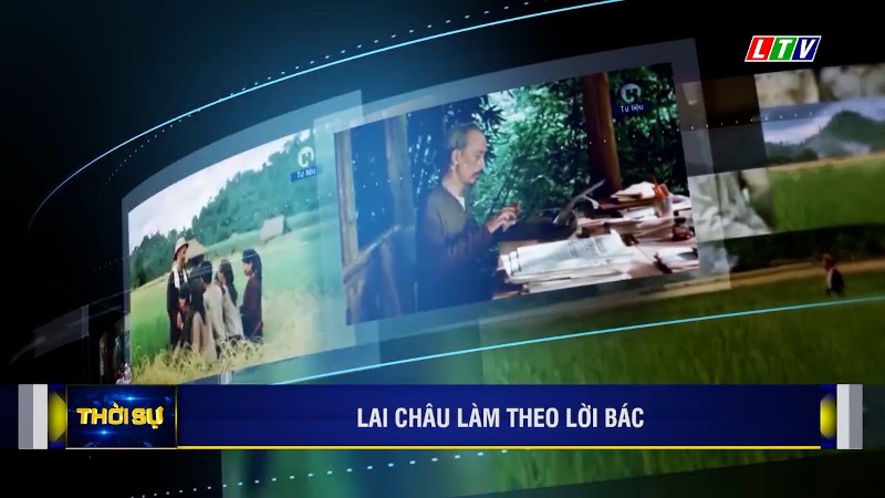LAI CHÂU LÀM THEO LỜI BÁC
