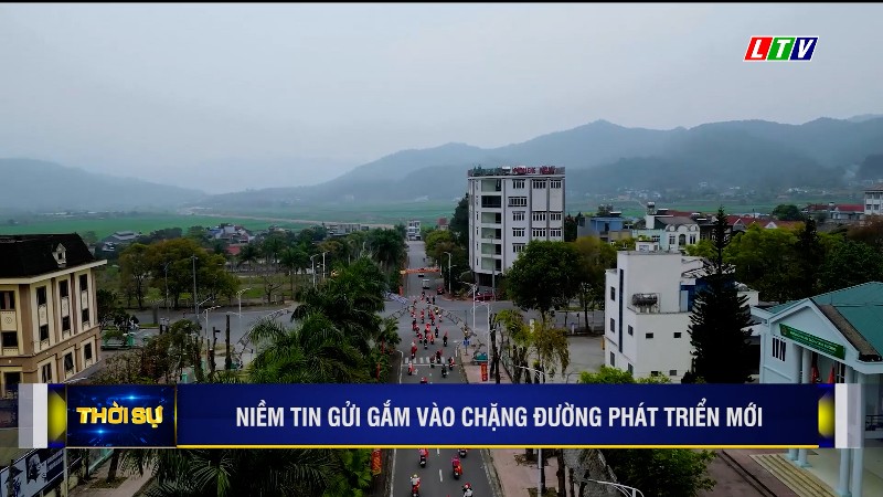 NIỀM TIN GỬI GẮM VÀO CHẶNG ĐƯỜNG PHÁT TRIỂN MỚI
