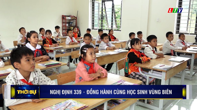 NGHỊ ĐỊNH 339 - ĐỒNG HÀNH CÙNG HỌC SINH VÙNG BIÊN