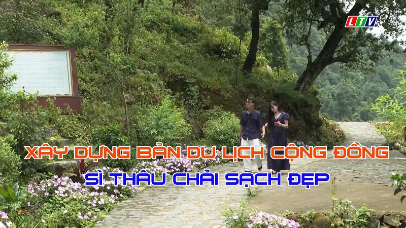 XÂY DỰNG BẢN DU LỊCH CỘNG ĐỒNG SÌ THÂU CHẢI SẠCH ĐẸP