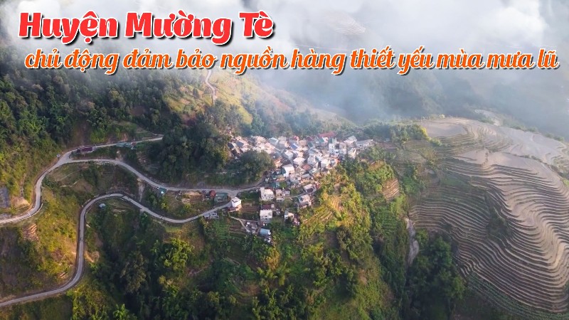 Huyện Mường Tè chủ động đảm bảo nguồn hàng thiết yếu mùa mưa lũ