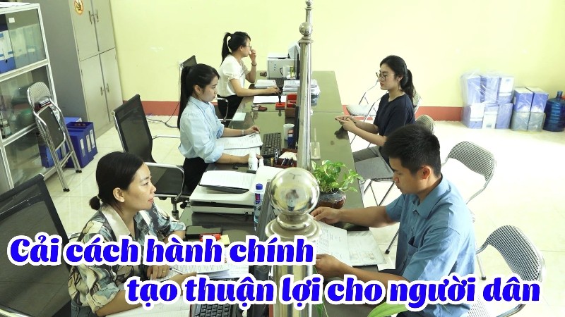 Cải cách hành chính tạo thuận lợi cho người dân