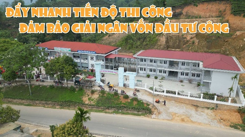 Đẩy nhanh tiến độ thi công, đảm bảo giải ngân vốn đầu tư công