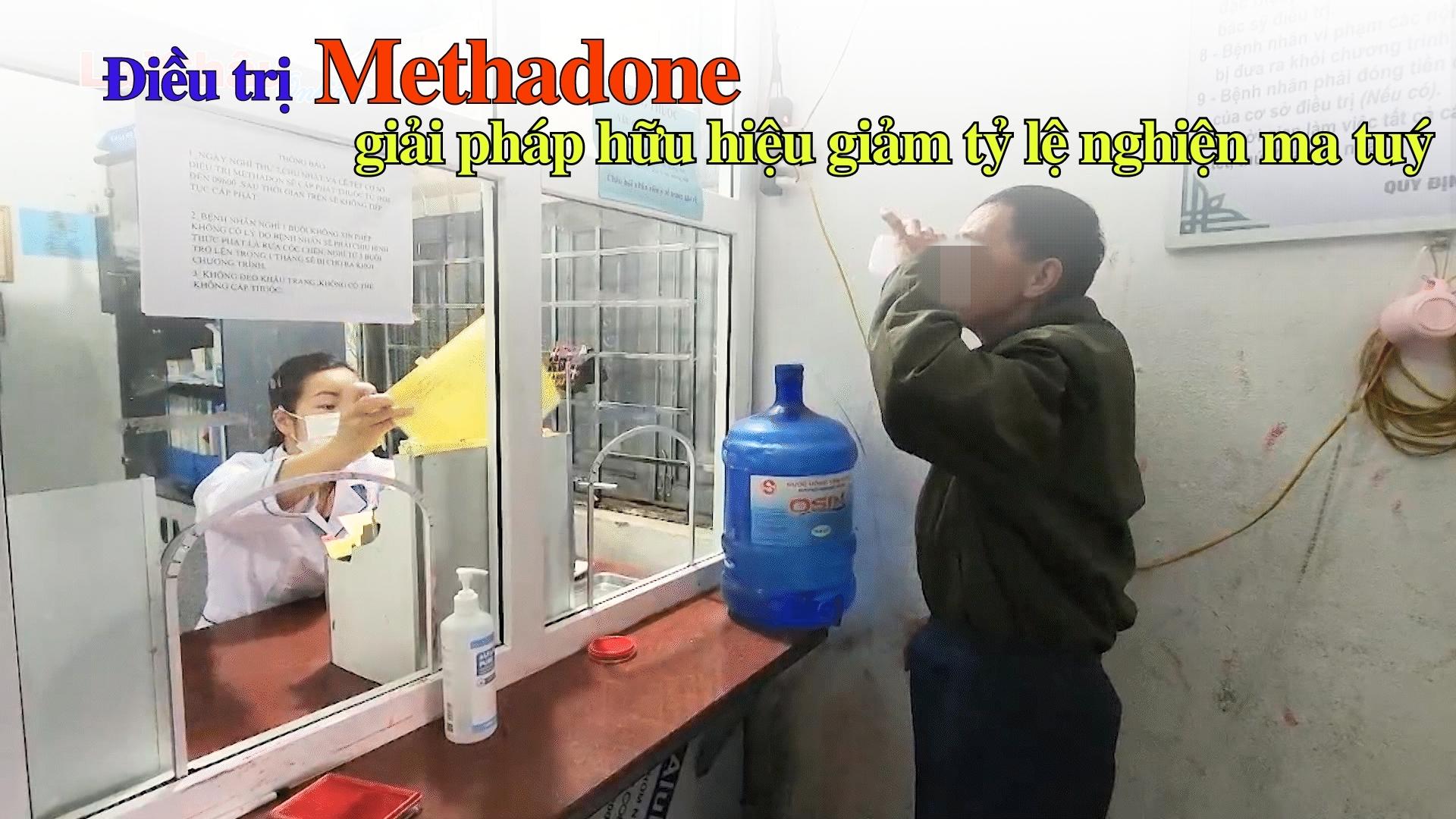 Điều trị Methadone - giải pháp hữu hiệu giảm tỷ lệ nghiện ma tuý