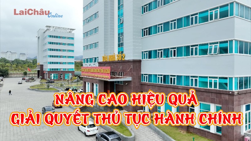 Nâng cao hiệu quả giải quyết thủ tục hành chính