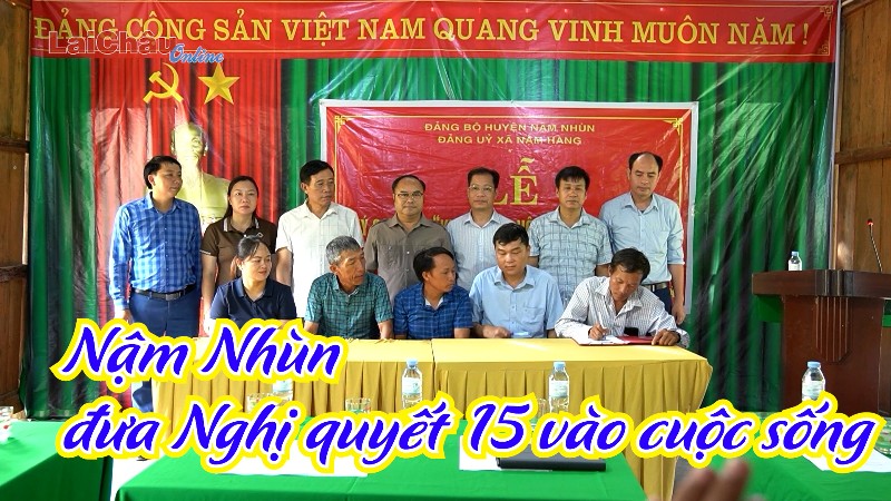 Nậm Nhùn đưa Nghị quyết 15 vào cuộc sống